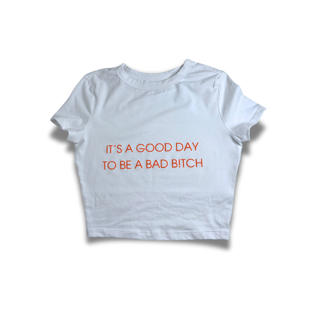 Good Day Bad B*tch Crop Tee